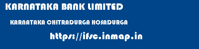 KARNATAKA BANK LIMITED  KARNATAKA CHITRADURGA HOSADURGA   ifsc code